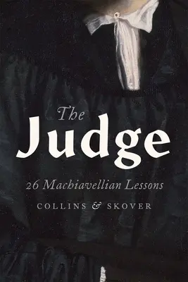 Juez: 26 lecciones maquiavélicas - Judge: 26 Machiavellian Lessons