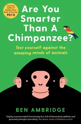 ¿Eres más listo que un chimpancé? Ponte a prueba con las asombrosas mentes de los animales - Are You Smarter Than a Chimpanzee?: Test Yourself Against the Amazing Minds of Animals