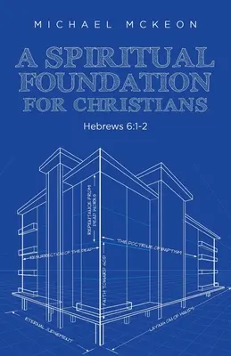 Un fundamento espiritual para los cristianos: Hebreos 6:1-2 - A Spiritual Foundation for Christians: Hebrews 6:1-2