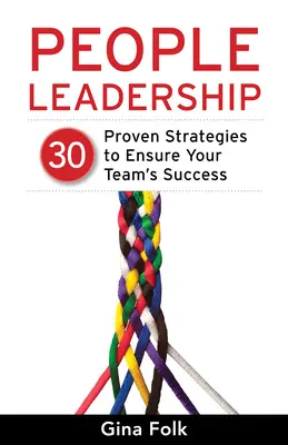 Liderazgo de personas: 30 estrategias probadas para garantizar el éxito de su equipo - People Leadership: 30 Proven Strategies to Ensure Your Team's Success