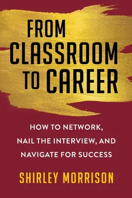 Del aula a la profesión: Cómo establecer contactos, clavar la entrevista y navegar hacia el éxito - From Classroom to Career: How to Network, Nail the Interview, and Navigate for Success