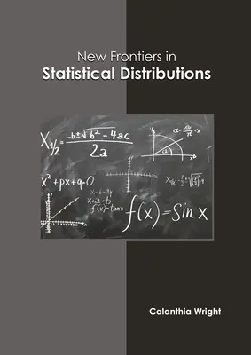 Nuevas fronteras de las distribuciones estadísticas - New Frontiers in Statistical Distributions