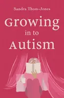 Crecer en el autismo - Growing in to Autism