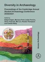 Diversidad en Arqueología: Actas de la Conferencia Anual de Estudiantes de Arqueología de Cambridge 2020/2021 - Diversity in Archaeology: Proceedings of the Cambridge Annual Student Archaeology Conference 2020/2021