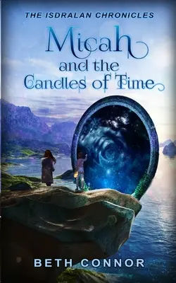 Micah y las velas del tiempo: Crónicas de Isdralan - Micah and the Candles of Time: The Isdralan Chronicles