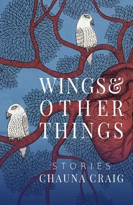 Alas y otras cosas: Cuentos - Wings & Other Things: Stories