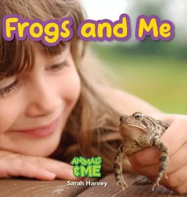 Las ranas y yo Los animales y yo - Frogs and Me: Animals and Me
