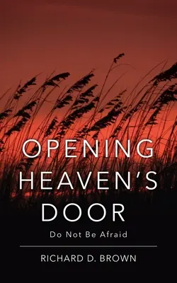 Abriendo la Puerta del Cielo: No Tenga Miedo - Opening Heaven's Door: Do Not Be Afraid.