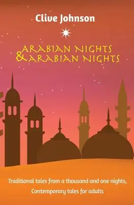 Las mil y una noches y Las mil y una noches: Cuentos tradicionales de las mil y una noches, Cuentos contemporáneos para adultos - Arabian Nights & Arabian Nights: Traditional tales from a thousand and one nights, Contemporary tales for adults