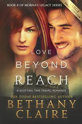 Love Beyond Reach (Large Print Edition): Un Romance Escocés de Viajes en el Tiempo - Love Beyond Reach (Large Print Edition): A Scottish, Time Travel Romance