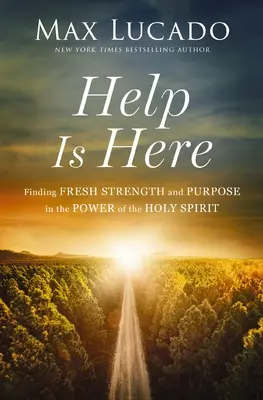 La ayuda está aquí: Encontrando nueva fuerza y propósito en el poder del Espíritu Santo - Help Is Here: Finding Fresh Strength and Purpose in the Power of the Holy Spirit