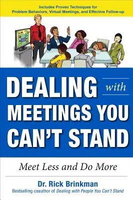 Cómo lidiar con las reuniones que no soportas: Reúnase menos y haga más - Dealing with Meetings You Can't Stand: Meet Less and Do More
