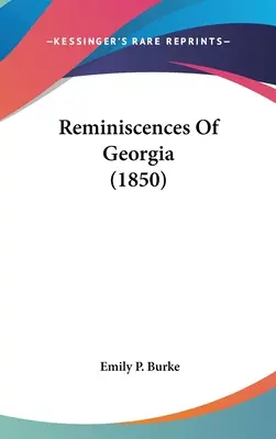 Reminiscencias de Georgia (1850) - Reminiscences Of Georgia (1850)