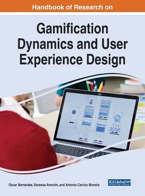 Manual de investigación sobre la dinámica de la gamificación y el diseño de la experiencia del usuario - Handbook of Research on Gamification Dynamics and User Experience Design