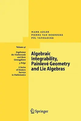 Integrabilidad algebraica, geometría del dolor y álgebras de Lie - Algebraic Integrability, Painlev Geometry and Lie Algebras