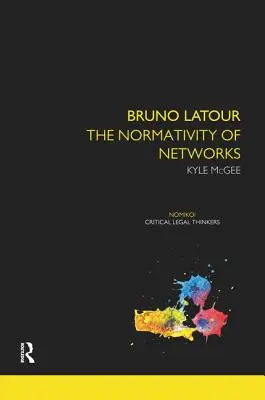 Bruno Latour: La normatividad de las redes - Bruno Latour: The Normativity of Networks