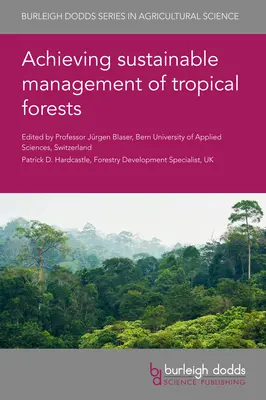 Gestión sostenible de los bosques tropicales - Achieving Sustainable Management of Tropical Forests