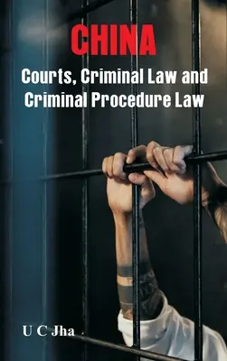 China: Tribunales, Derecho Penal y Derecho Procesal Penal - China: Courts, Criminal Law and Criminal Procedure Law