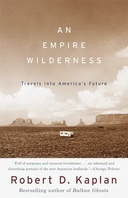 Un imperio salvaje: Viajes al futuro de Estados Unidos - An Empire Wilderness: Travels into America's Future