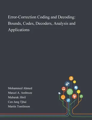 Codificación y descodificación de corrección de errores: Límites, códigos, descodificadores, análisis y aplicaciones - Error-Correction Coding and Decoding: Bounds, Codes, Decoders, Analysis and Applications