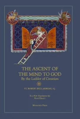 Ascenso de la Mente a Dios: Por la Escalera de la Creación - Ascent of the Mind to God: By the Ladder of Creation