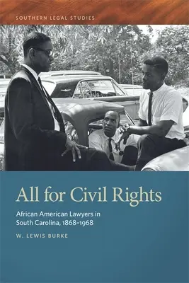 All for Civil Rights: Abogados afroamericanos en Carolina del Sur, 1868-1968 - All for Civil Rights: African American Lawyers in South Carolina, 1868-1968