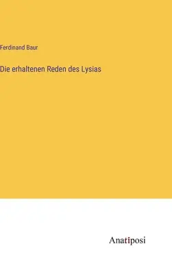 Las redes ocultas de Lisias - Die erhaltenen Reden des Lysias