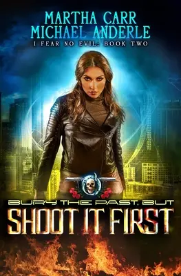 Bury The Past, But Shoot It First: Una Aventura De Acción De Fantasía Urbana - Bury The Past, But Shoot It First: An Urban Fantasy Action Adventure