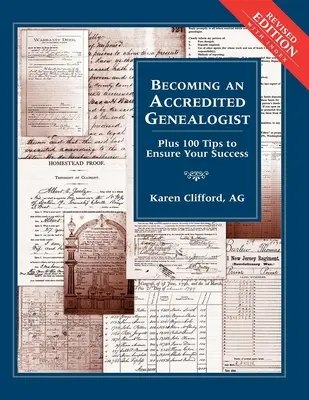 Cómo convertirse en genealogista acreditado: Más 100 consejos para asegurar su éxito (Revisado) - Becoming an Accredited Genealogist: Plus 100 Tips to Ensure Your Success (Revised)