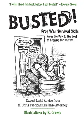 Atrapados: Técnicas de supervivencia en la guerra contra las drogas: De la compra a la redada y a la súplica de clemencia - Busted!: Drug War Survival Skills: From the Buy to the Bust to Begging for Mercy