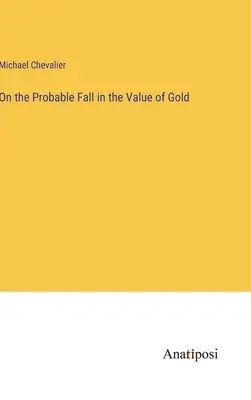Sobre la probable caída del valor del oro - On the Probable Fall in the Value of Gold