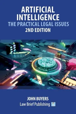 Inteligencia artificial - Cuestiones jurídicas prácticas - 2ª edición - Artificial Intelligence - The Practical Legal Issues - 2nd Edition