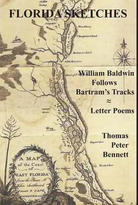 Florida Sketches: William Baldwin sigue las huellas de Bartram ≈ Poemas de cartas - Florida Sketches: William Baldwin Follows Bartram's Tracks ≈ Letter Poems