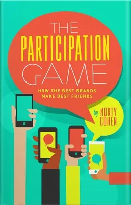 El juego de la participación: cómo las 100 principales marcas fidelizan en un mundo escéptico - The Participation Game: How the Top 100 Brands Build Loyalty in a Skeptical World