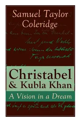 Christabel y Kubla Khan: Una visión en sueños - Christabel & Kubla Khan: A Vision in a Dream