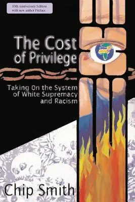 El coste del privilegio: Enfrentarse al sistema de la supremacía blanca y el racismo - The Cost of Privilege: Taking on the System of White Supremacy and Racism