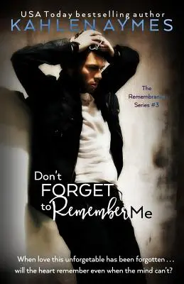 No Olvides Recordarme: The Remembrance Series, Libro 3 - Don't Forget to Remember Me: The Remembrance Series, Book 3