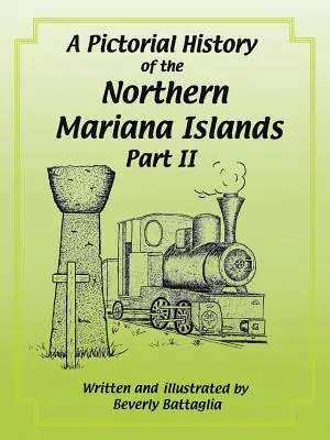 Historia pictórica de las Islas Marianas del Norte Parte II: La era japonesa - A Pictorial History of the Northern Mariana Islands Part II: The Japanese Era