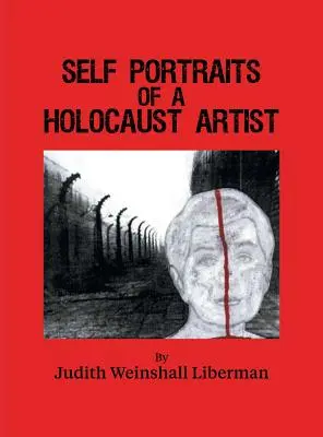 Autorretratos de un artista del Holocausto - Self Portraits of a Holocaust Artist