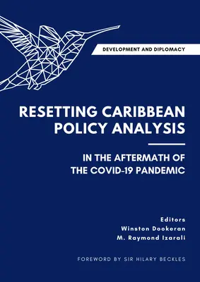 Desarrollo y diplomacia: Reajuste del análisis político caribeño tras la pandemia de Covid-19 - Development and Diplomacy: Resetting Caribbean Policy Analysis in the Aftermath of the Covid-19 Pandemic