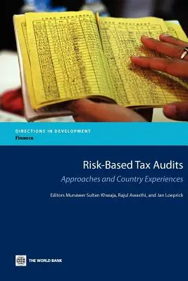 Auditorías fiscales basadas en el riesgo: Enfoques y experiencias nacionales - Risk-Based Tax Audits: Approaches and Country Experiences