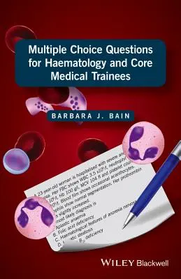 Preguntas de respuesta múltiple para estudiantes de hematología y medicina básica - Multiple Choice Questions for Haematology and Core Medical Trainees