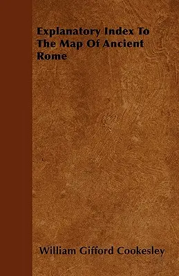 Índice explicativo del mapa de la antigua Roma - Explanatory Index To The Map Of Ancient Rome