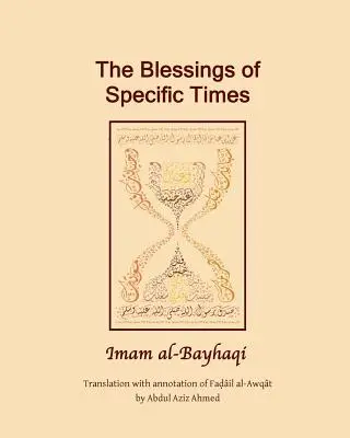 Las bendiciones del tiempo específico: Fadail Al Awqat - The Blessings of specific Time: Fadail Al Awqat