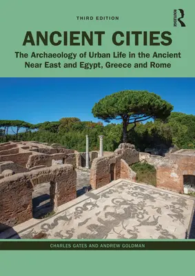 Ciudades antiguas: Arqueología de la vida urbana en Oriente Próximo, Egipto, Grecia y Roma - Ancient Cities: The Archaeology of Urban Life in the Ancient Near East and Egypt, Greece, and Rome