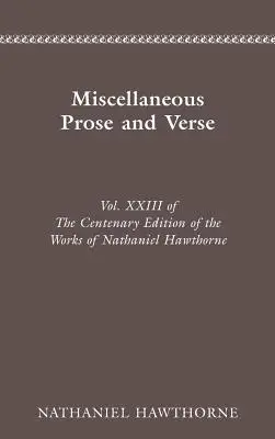 Centenario Ed Obras Nathaniel Hawthorne: Prosas y versos varios - Centenary Ed Works Nathaniel Hawthorne: Miscellaneous Prose and Verse