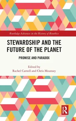 La administración y el futuro del planeta: Promesa y paradoja - Stewardship and the Future of the Planet: Promise and Paradox