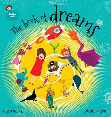 El libro de los sueños: Un libro ilustrado para niños sobre una aventura increíble - The book of dreams: An illustrated book for kids on an amazing adventure