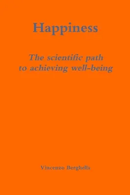 La felicidad: el camino científico para alcanzar el bienestar - Happiness: the scientific path to achieving well-being