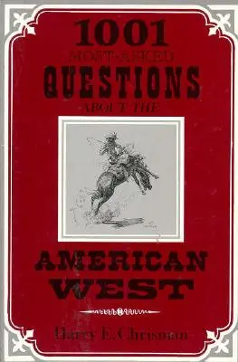 Las 1001 preguntas más frecuentes del Oeste americano - 1001 Most Asked Questions American West